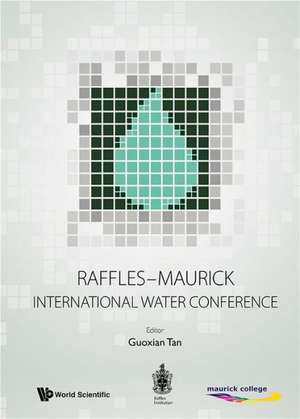 Raffles-Maurick International Water Conference de Guoxian Tan