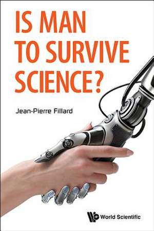 Is Man to Survive Science? de Jean-Pierre Fillard