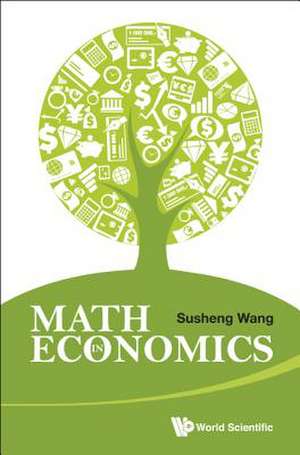 Math in Economics (Second Edition): Surprising and Entertaining de Susheng Wang