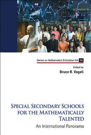 Special Secondary Schools for the Mathematically Talented: An International Panorama de Bruce R Vogeli