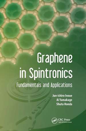 Graphene in Spintronics: Fundamentals and Applications de Junichiro Inoue