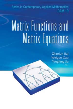 Matrix Functions and Matrix Equations de Zhaojun Bai