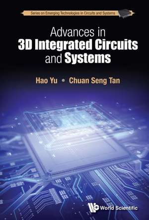 Advances in 3D Integrated Circuits and Systems de Hao Yu