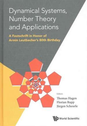 Dynamical Systems, Number Theory and Applications: A Festschrift in Honor of Armin Leutbecher's 80th Birthday