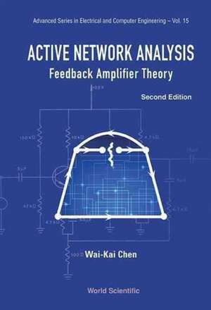 Active Network Analysis: Feedback Amplifier Theory (Second Edition) de Wai-Kai Chen