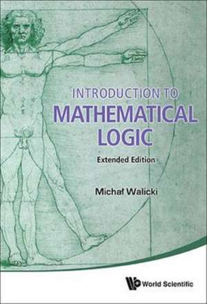 Introduction to Mathematical Logic (Extended Edition) de Michal Walicki