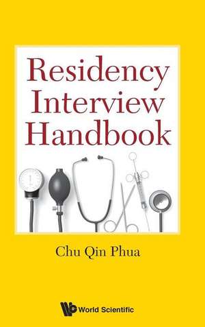 Residency Interview Handbook de Chu Qin Phua