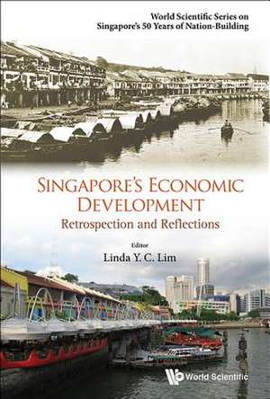 Singapore's Economic Development: Retrospection and Reflections de Linda Y. C. Lim