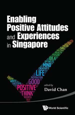 Enabling Positive Attitudes and Experiences in Singapore de David Chan