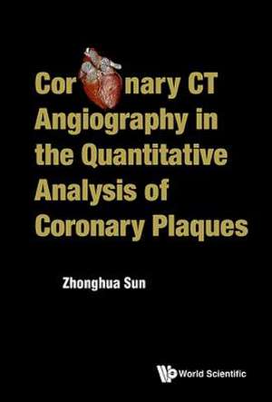 Coronary CT Angiography in the Quantitative Analysis of Coronary Plaques de Zhonghua Sun