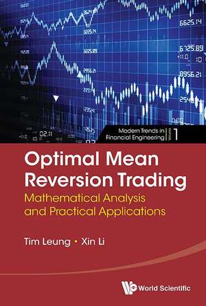 Optimal Mean Reversion Trading: Mathematical Analysis and Practical Applications de Tim Siu Leung