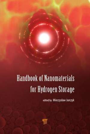 Handbook of Nanomaterials for Hydrogen Storage de Mieczyslaw Jurczyk