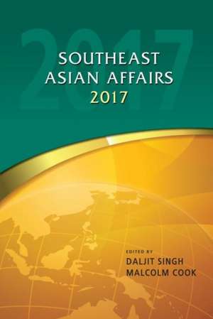 Southeast Asian Affairs 2017 de Daljit Singh