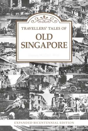 Travellers' Tales of Old Singapore de Michael Wise