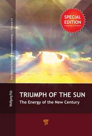 The Triumph of the Sun: The Energy of the New Century de Wolfgang Palz