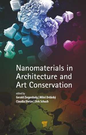 Nanomaterials in Architecture and Art Conservation de Gerald Ziegenbalg