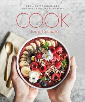 Cook: Food to Share de Dean Brettschneider