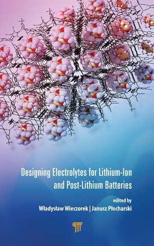 Designing Electrolytes for Lithium-Ion and Post-Lithium Batteries de Władysław Wieczorek