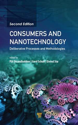 Consumers and Nanotechnology: Deliberative Processes and Methodologies de Pål Strandbakken