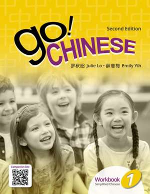 Go! Chinese, Workbook 1 (Simplified Chinese) de Emily Yih