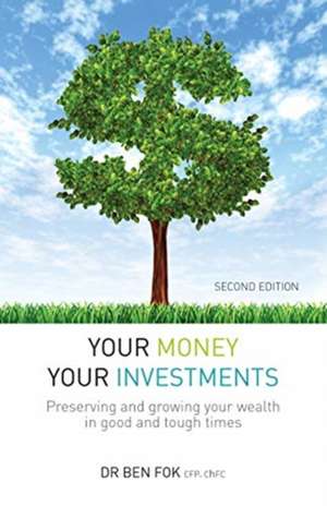 Your Money Your Investments de Ben Fok