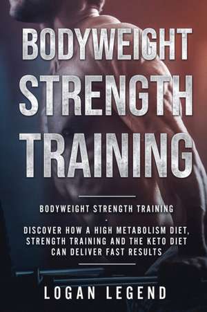 Bodyweight Strength Training de Logan Legend