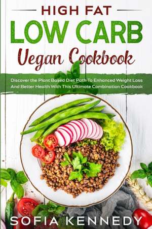 High Fat Low Carb Vegan Book de Sofia Kennedy