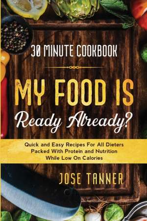 30 Minute Cookbook de Josie Tanner