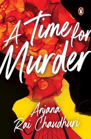 A Time for Murder de Anjana Rai Chaudhuri