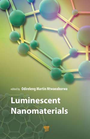 Luminescent Nanomaterials de Odireleng Martin Ntwaeaborwa