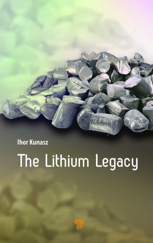 The Lithium Legacy de Ihor Kunasz