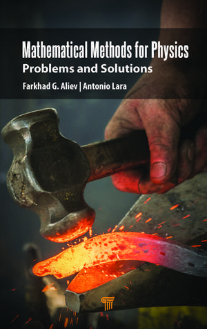 Mathematical Methods for Physics: Problems and Solutions de Farkhad G. Aliev