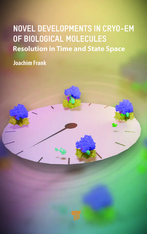 Novel Developments in Cryo‐EM of Biological Molecules: Resolution in Time and State Space de Joachim Frank