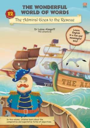 The The Wonderful World of Words: Admiral Goes to the Rescue de Lubna Alsagoff