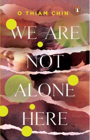 We Are Not Alone Here de O Thiam Chin