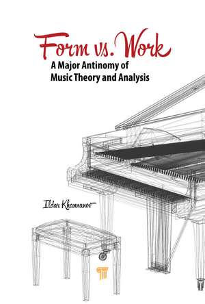 Form vs. Work: A Major Antinomy of Music Theory and Analysis de Ildar D. Khannanov