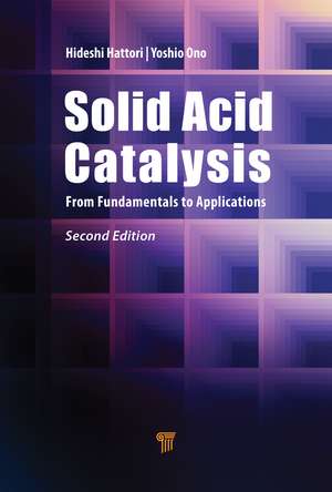 Solid Acid Catalysis: From Fundamentals to Applications de Hideshi Hattori