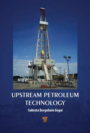 Upstream Petroleum Technology de Subrata Borgohain Gogoi