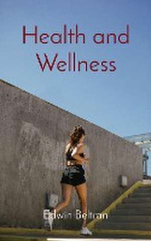 Health and Wellness de Edwin Beltran