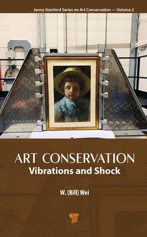 Art Conservation: Vibrations and Shock de W. (Bill) Wei