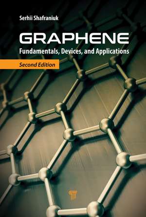 Graphene: Fundamentals, Devices, and Applications de Serhii Shafraniuk
