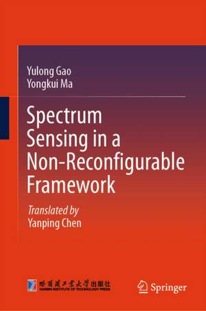 Spectrum Sensing in a Non-Reconfigurable Framework de Yongkui Ma