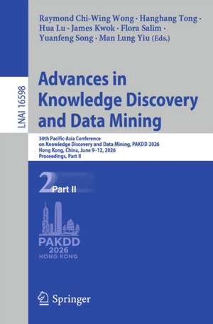 Advances in Knowledge Discovery and Data Mining de Raymond Chi-Wing Wong