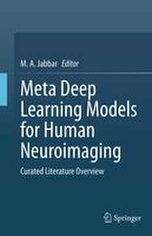 Meta Deep Learning Models for Human Neuroimaging de M. A. Jabbar