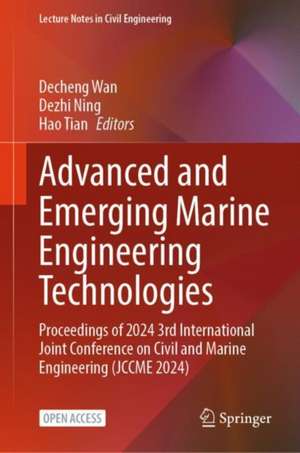 Advanced and Emerging Marine Engineering Technologies de Decheng Wan