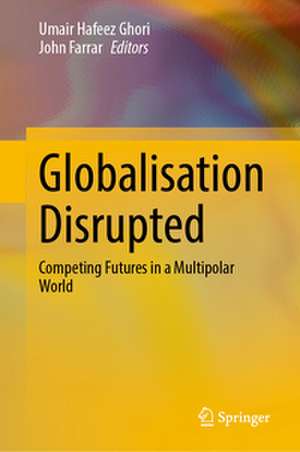 Globalisation Disrupted de Umair Hafeez Ghori