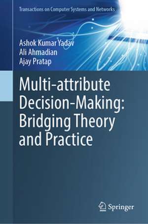 Multi-Attribute Decision-Making: Bridging Theory and Practice de Ashok Kumar Yadav