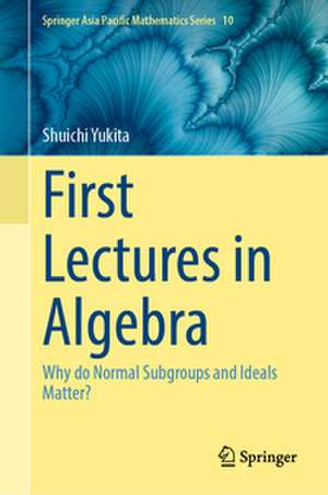 First Lectures in Algebra de Shuichi Yukita