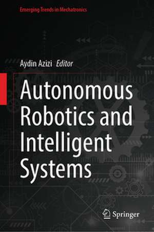 Autonomous Robotics and Intelligent Systems de Aydin Azizi