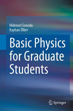 Basic Physics for Graduate Students de Hidenori Sonoda